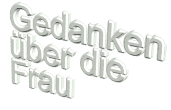 Gedanken ber die Frau